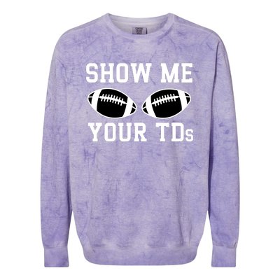 Show Me Your Tds Fantasy Football American Football Colorblast Crewneck Sweatshirt