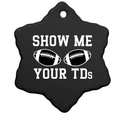 Show Me Your Tds Fantasy Football American Football Ceramic Star Ornament