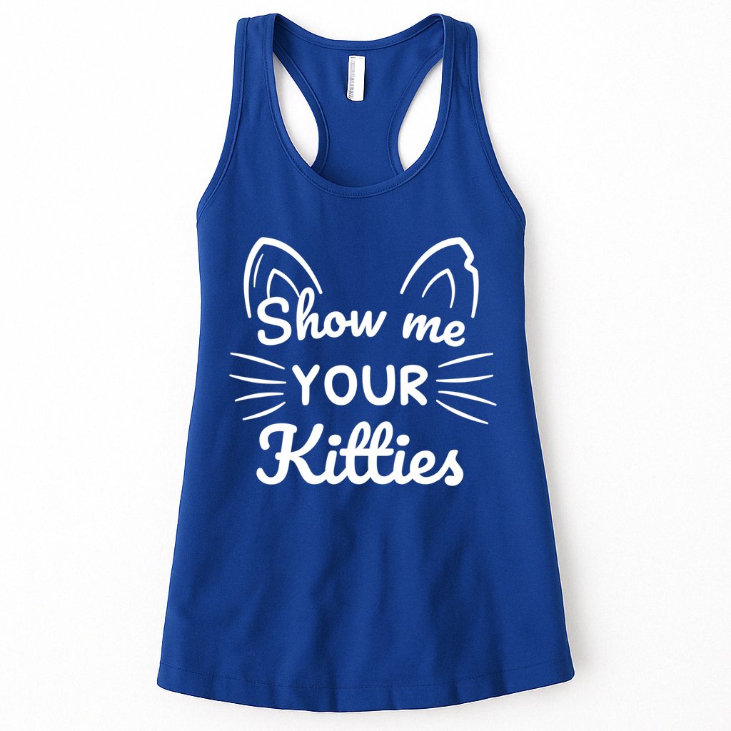 Show Me Your Kitties Dirty Cat Pun Gift Womens Tank Top