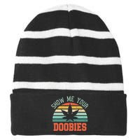 Show Me Your Doobies Weed Gift Funny Marijuana Bud Stoner Striped Beanie with Solid Band