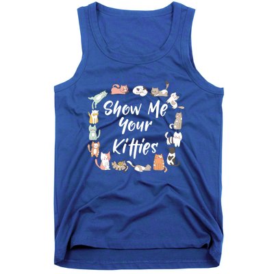 Show Me Your Kitties Funny Cat Lovers Cute Gift Tank Top