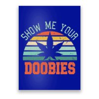 Show Me Your Doobies Weed Poster