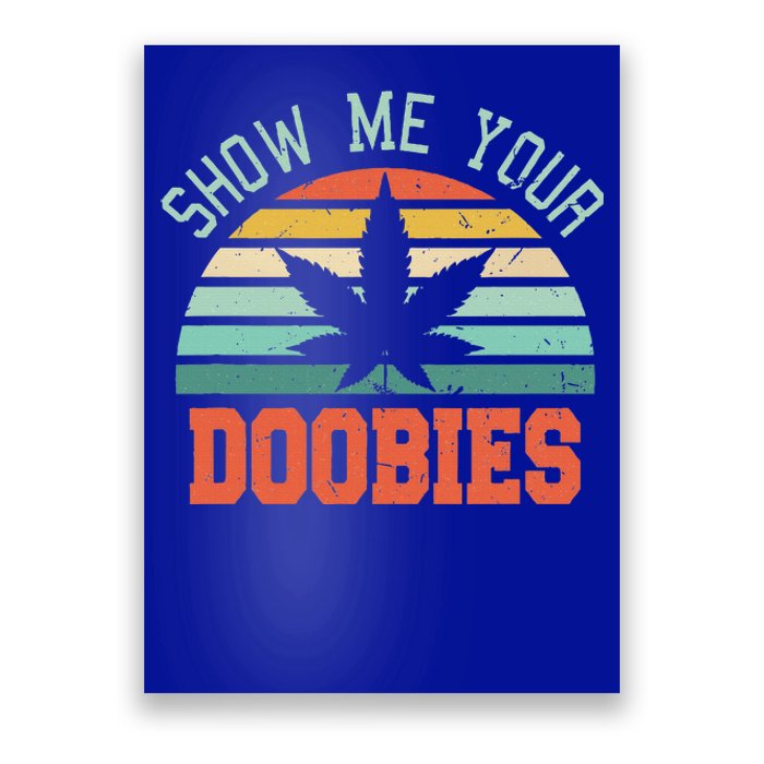 Show Me Your Doobies Weed Poster