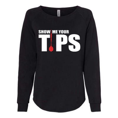 Show Me Your Tips Dart Player Dartboard Darts Gift Womens California Wash Sweatshirt