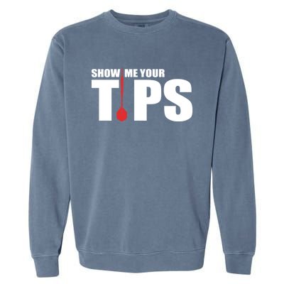 Show Me Your Tips Dart Player Dartboard Darts Gift Garment-Dyed Sweatshirt