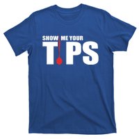 Show Me Your Tips Dart Player Dartboard Darts Gift T-Shirt