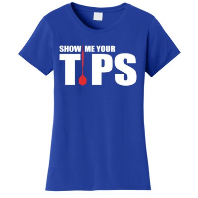 Show Me Your Tips Dart Player Dartboard Darts Gift Women's T-Shirt