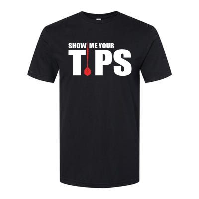 Show Me Your Tips Dart Player Dartboard Darts Gift Softstyle® CVC T-Shirt