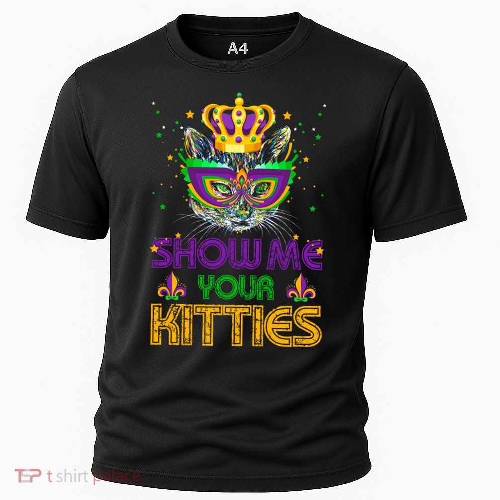 Show Me Your Kitties Mardi Gras Cool Gift Naughty Mardi Gras Cool Gift Performance Shirt