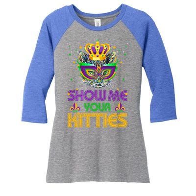Show Me Your Kitties Mardi Gras Cool Gift Naughty Mardi Gras Cool Gift Women's Tri-Blend 3/4-Sleeve Raglan Shirt