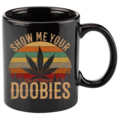 Show Me Your Doobies Weed Cannabis Marijuana 420 Stoner 11oz C Handle Ceramic Mug