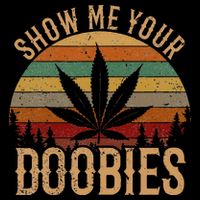 Show Me Your Doobies Weed Cannabis Marijuana 420 Stoner Drawstring Bag