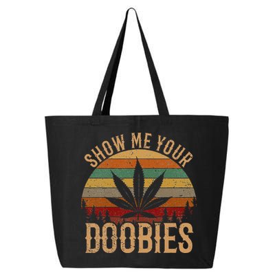 Show Me Your Doobies Weed Cannabis Marijuana 420 Stoner 25L Jumbo Tote