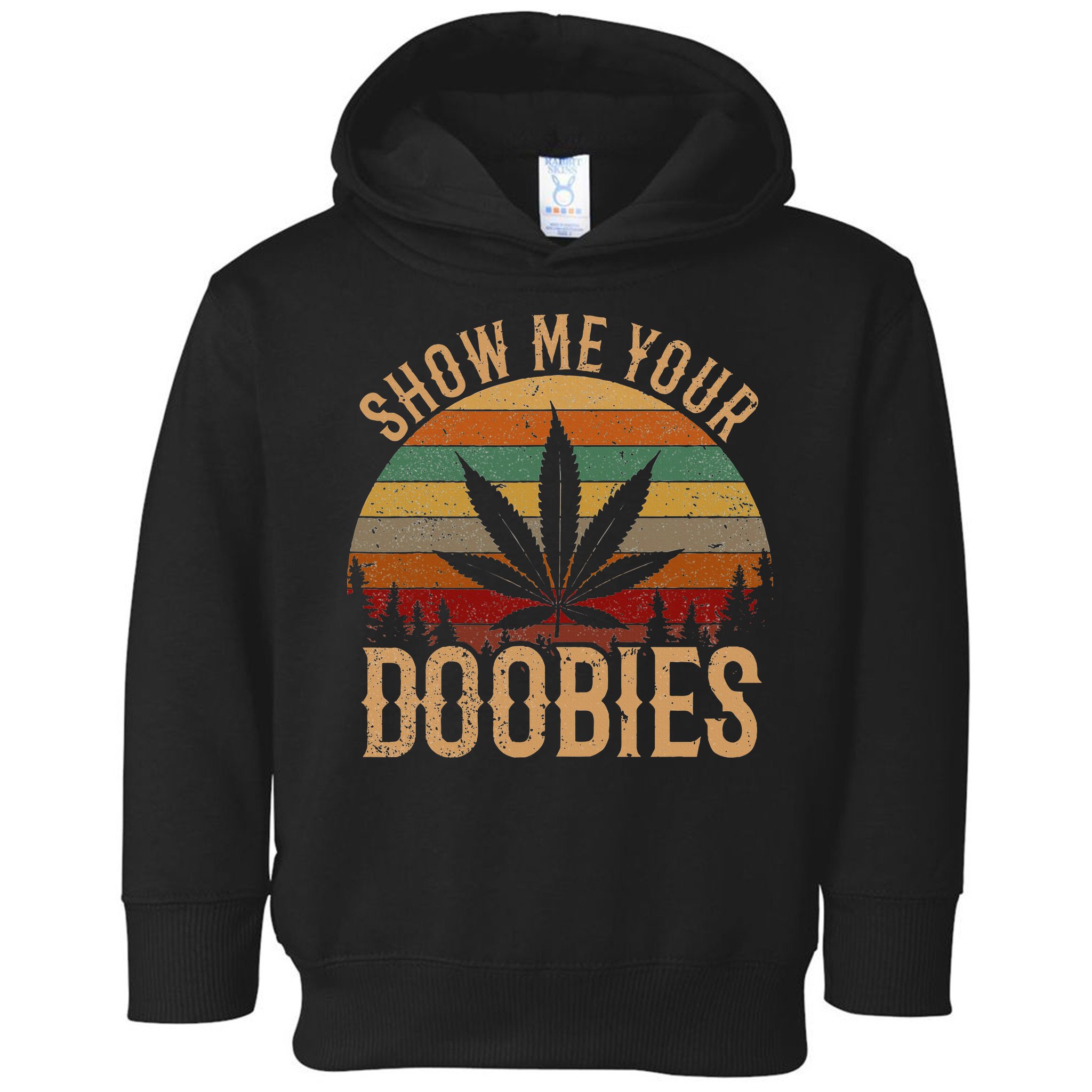 Show Me Your Doobies Weed Cannabis Marijuana 420 Stoner Toddler Hoodie