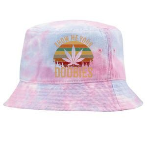 Show Me Your Doobies Weed Cannabis Marijuana 420 Stoner Tie-Dyed Bucket Hat