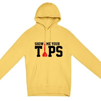 Show Me Your Tips Dart Player Darting Dartboard Triple 20 Gift Premium Pullover Hoodie