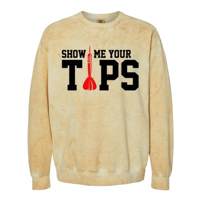 Show Me Your Tips Dart Player Darting Dartboard Triple 20 Gift Colorblast Crewneck Sweatshirt