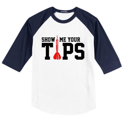 Show Me Your Tips Dart Player Darting Dartboard Triple 20 Gift Baseball Sleeve Shirt