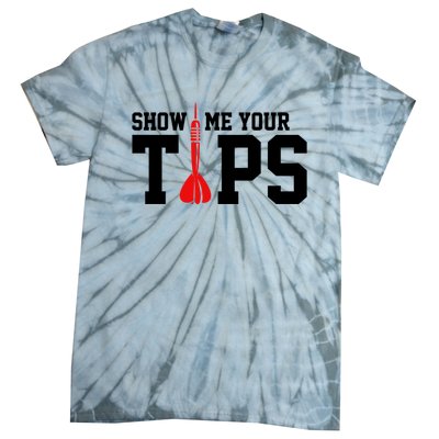 Show Me Your Tips Dart Player Darting Dartboard Triple 20 Gift Tie-Dye T-Shirt