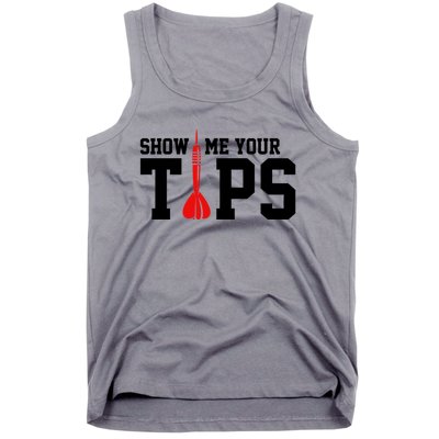 Show Me Your Tips Dart Player Darting Dartboard Triple 20 Gift Tank Top