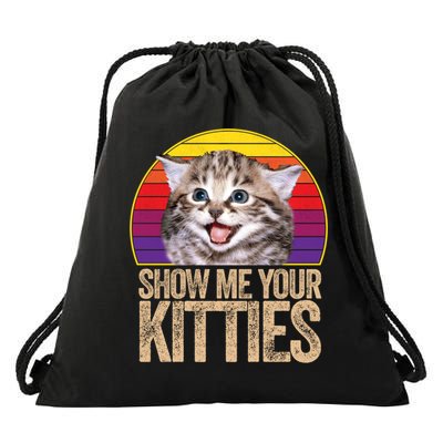 Show Me Your Kitties Great Gift Drawstring Bag
