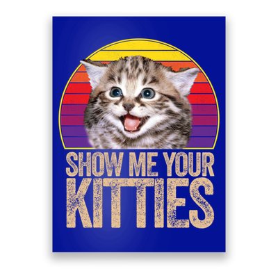 Show Me Your Kitties Great Gift Poster