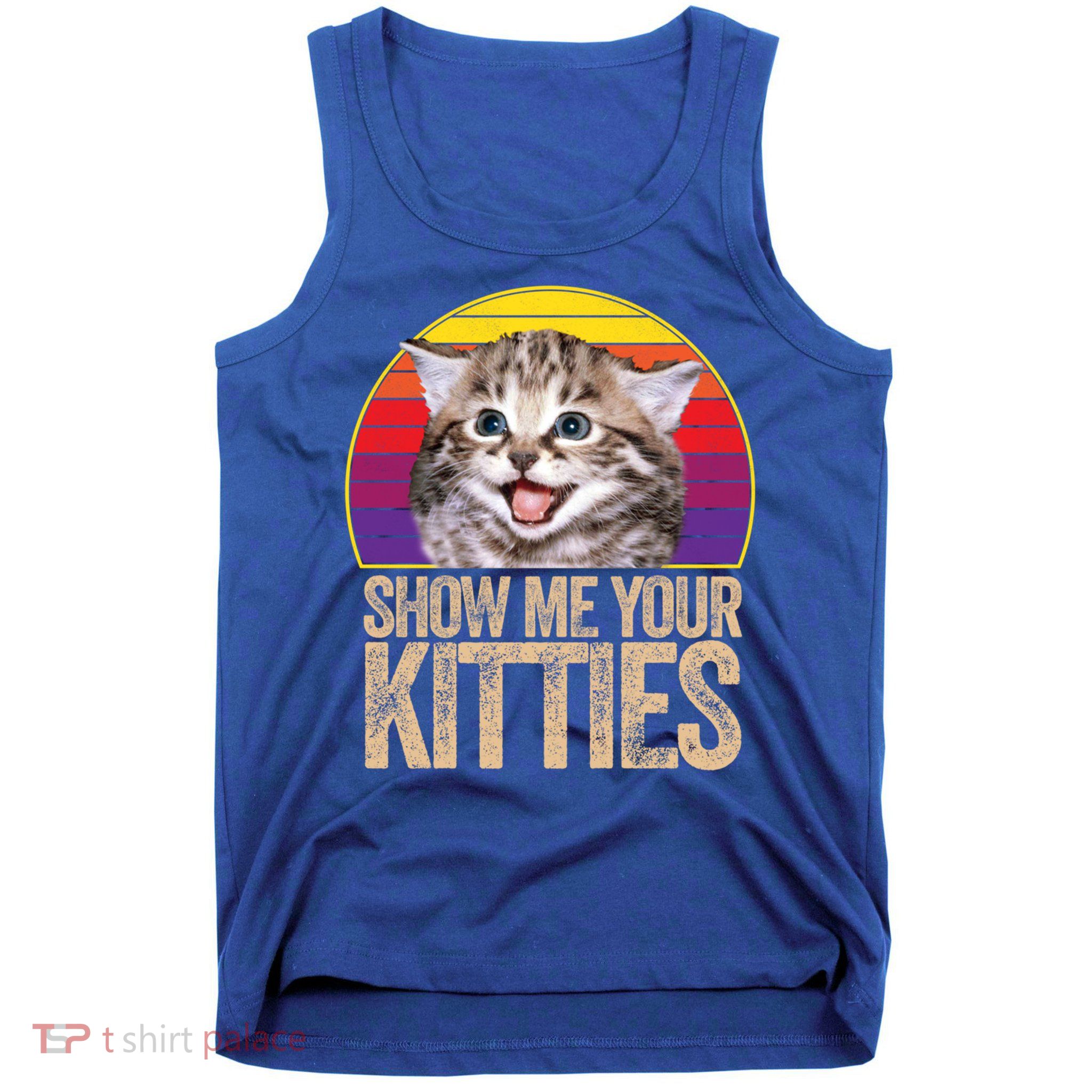 Show Me Your Kitties Great Gift Tank Top