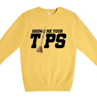 Show Me Your Tips Dart Player Darting Dartboard Triple 20 Gift Premium Crewneck Sweatshirt