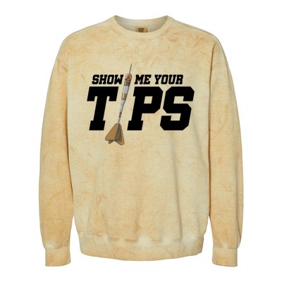 Show Me Your Tips Dart Player Darting Dartboard Triple 20 Gift Colorblast Crewneck Sweatshirt