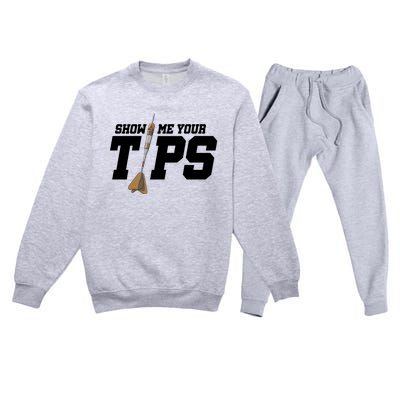 Show Me Your Tips Dart Player Darting Dartboard Triple 20 Gift Premium Crewneck Sweatsuit Set