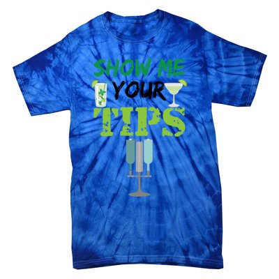 Show Me Your Tips Ings Funny Bartender Gift Tie-Dye T-Shirt