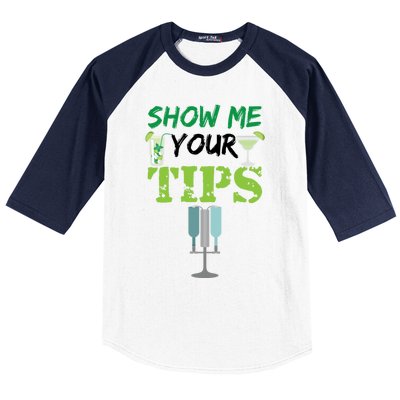 Show Me Your Tips Ings Funny Bartender Gift Baseball Sleeve Shirt