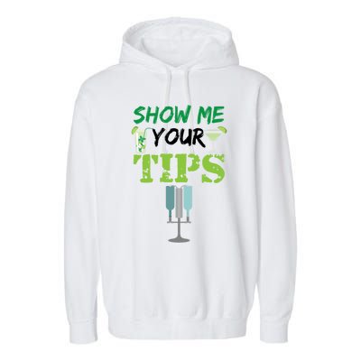 Show Me Your Tips Ings Funny Bartender Gift Garment-Dyed Fleece Hoodie