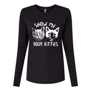 Show Me Your Kitties Funny Cat Lover Womens Cotton Relaxed Long Sleeve T-Shirt