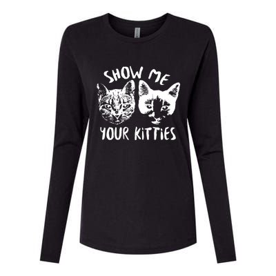 Show Me Your Kitties Funny Cat Lover Womens Cotton Relaxed Long Sleeve T-Shirt