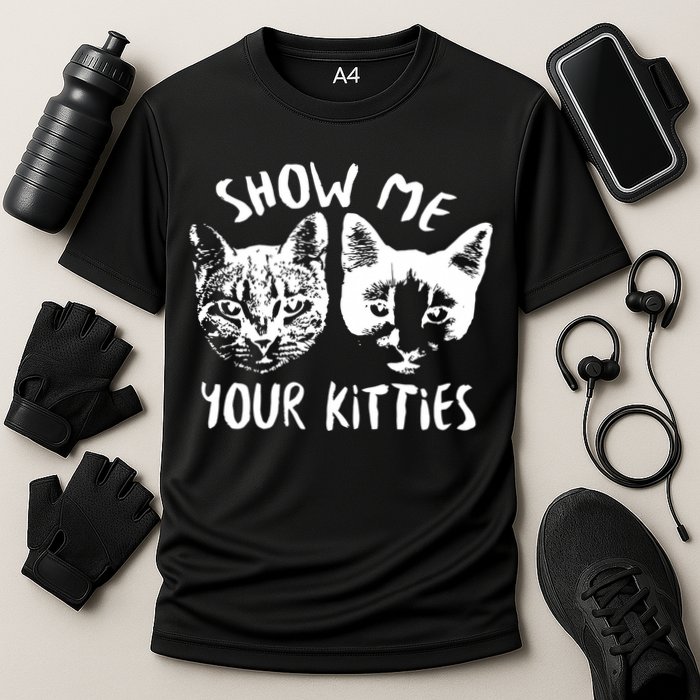 Show Me Your Kitties Funny Cat Lover Cooling Performance Crew T-Shirt