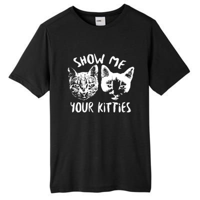 Show Me Your Kitties Funny Cat Lover Tall Fusion ChromaSoft Performance T-Shirt