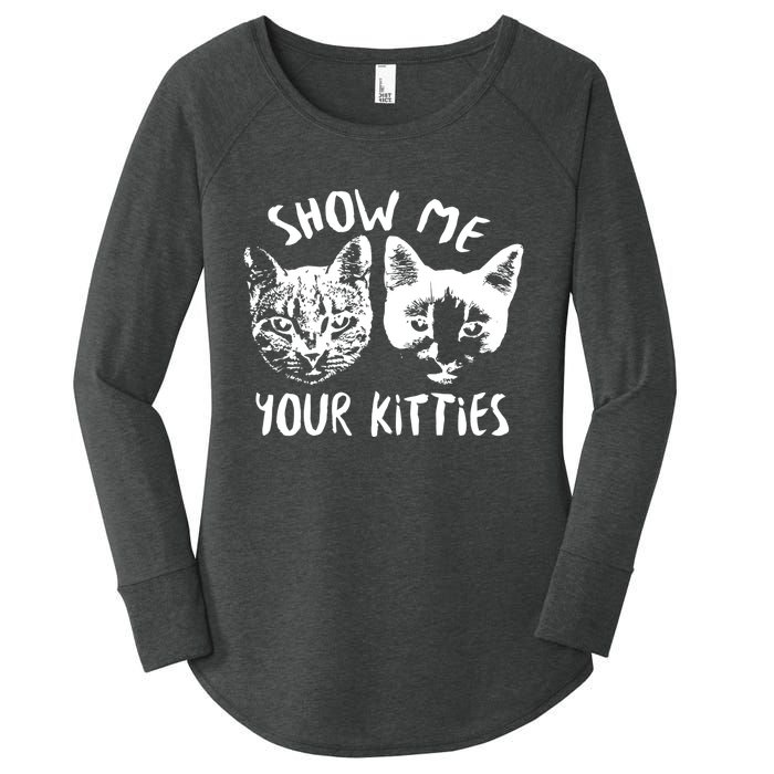 Show Me Your Kitties Funny Cat Lover Women's Perfect Tri Tunic Long Sleeve Shirt