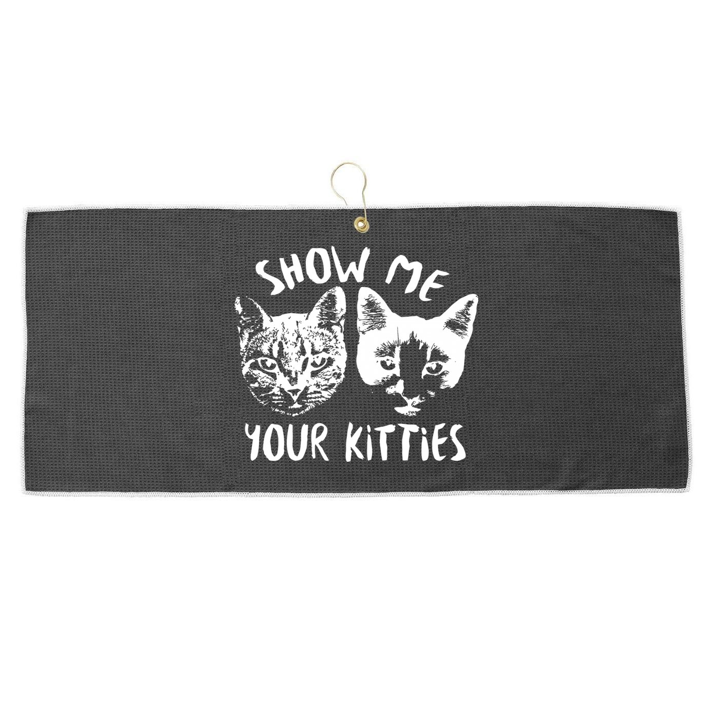 Show Me Your Kitties Funny Cat Lover Large Microfiber Waffle Golf Towel