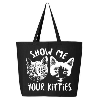Show Me Your Kitties Funny Cat Lover 25L Jumbo Tote