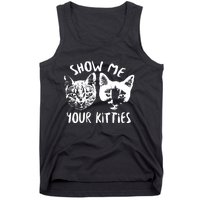 Show Me Your Kitties Funny Cat Lover Tank Top