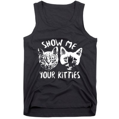 Show Me Your Kitties Funny Cat Lover Tank Top