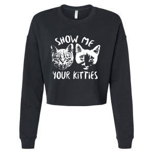 Show Me Your Kitties Funny Cat Lover Cropped Pullover Crew