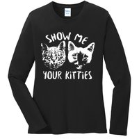 Show Me Your Kitties Funny Cat Lover Ladies Long Sleeve Shirt