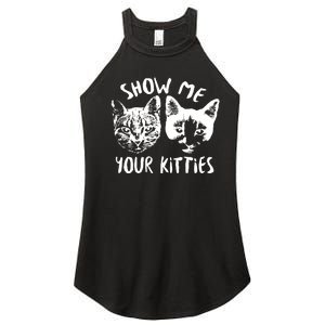 Show Me Your Kitties Funny Cat Lover Women's Perfect Tri Rocker Tank