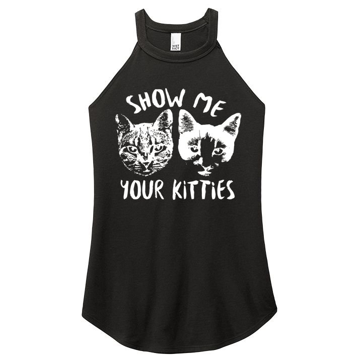 Show Me Your Kitties Funny Cat Lover Women's Perfect Tri Rocker Tank