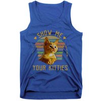 Show Me Your Kitties Gift Retro Vintage Funny Cat Lover Great Gift Tank Top