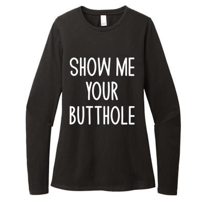 Show Me Your Butthole Funny Joke Sarcastic Family Funny Gift Womens CVC Long Sleeve Shirt