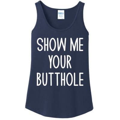 Show Me Your Butthole Funny Joke Sarcastic Family Funny Gift Ladies Essential Tank