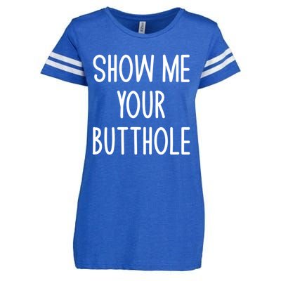 Show Me Your Butthole Funny Joke Sarcastic Family Funny Gift Enza Ladies Jersey Football T-Shirt